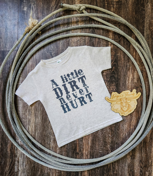 A Little Dirt Never Hurt Tee